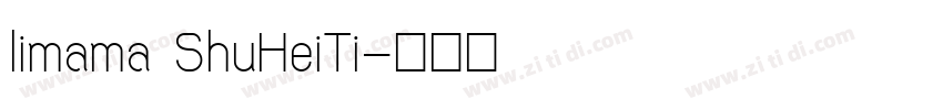 limama ShuHeiTi字体转换